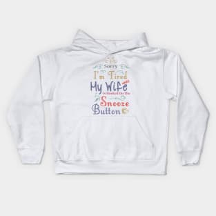 My Wife Is Hooked On The Snooze Button Shirt Husband Gift Kids Hoodie
